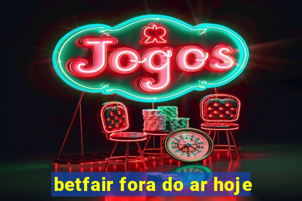 betfair fora do ar hoje